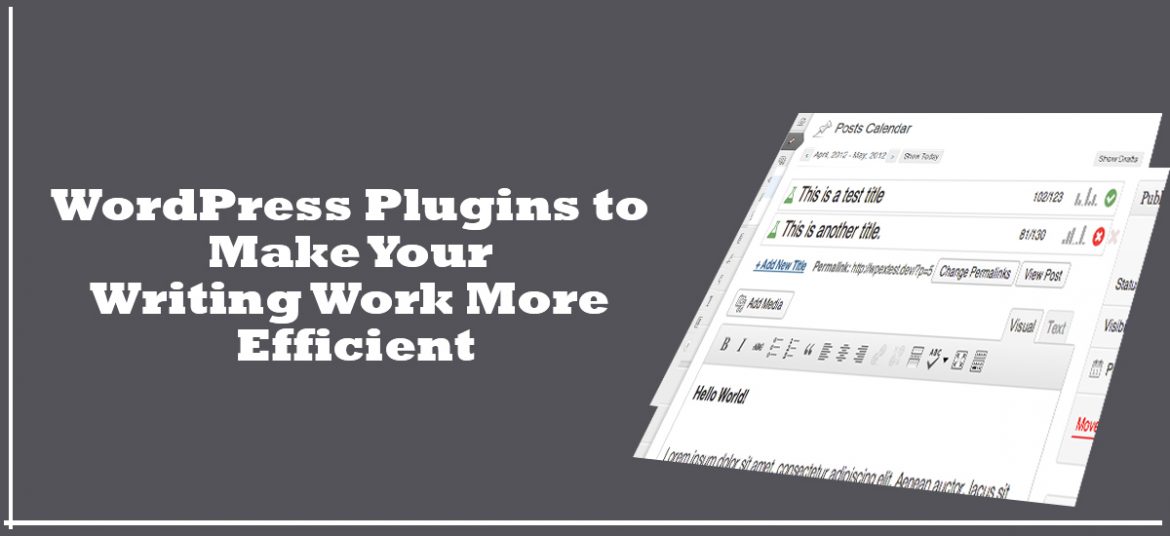 WordPress Plugins to Make Your Writing Work More Efficient