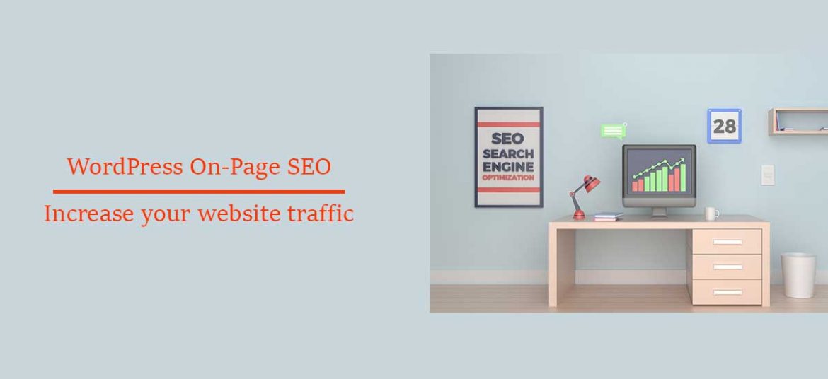 On-Page SEO Techniques for WordPress Websites in 2022 – Increase Your Site Traffic From Today