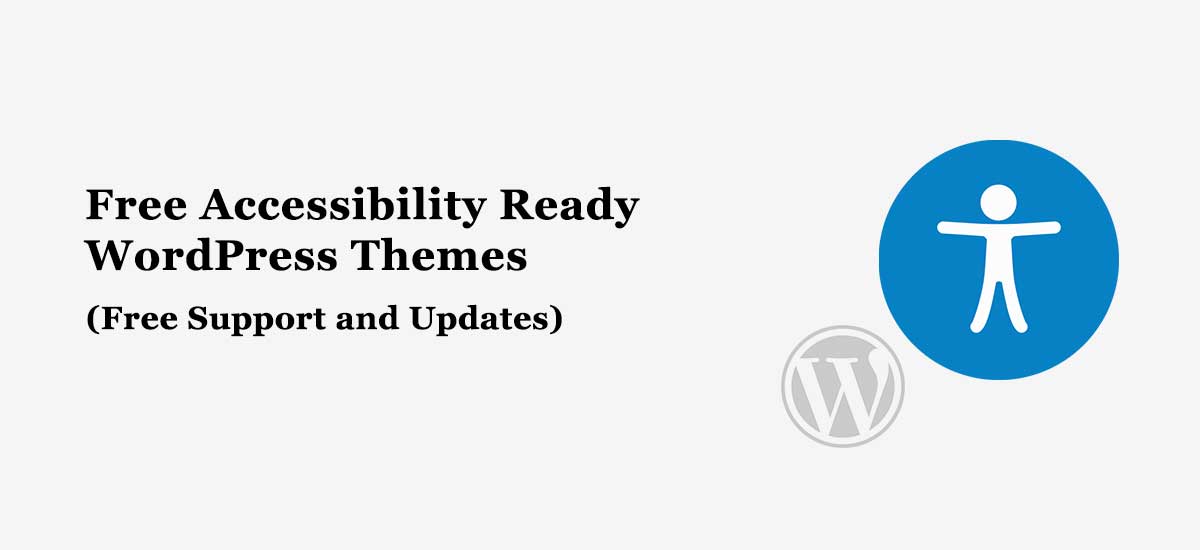 Best and Popular Free Accessibility Ready WordPress Themes and Templates For 2022
