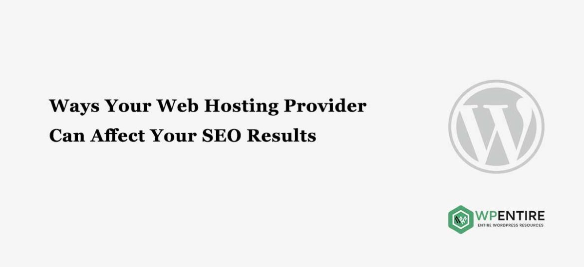 4 Ways Your Web Hosting Provider Can Affect Your SEO Results