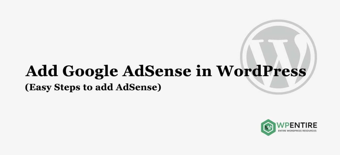 3 Easy Steps to Add Google AdSense in WordPress