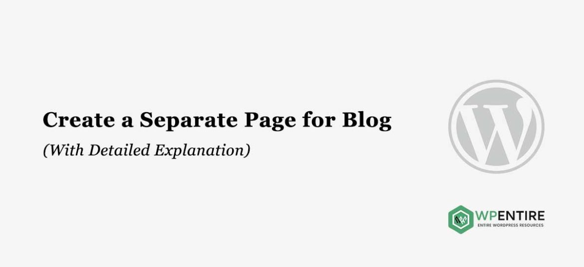 How to Create a Separate Page for Blog Posts in WordPress?