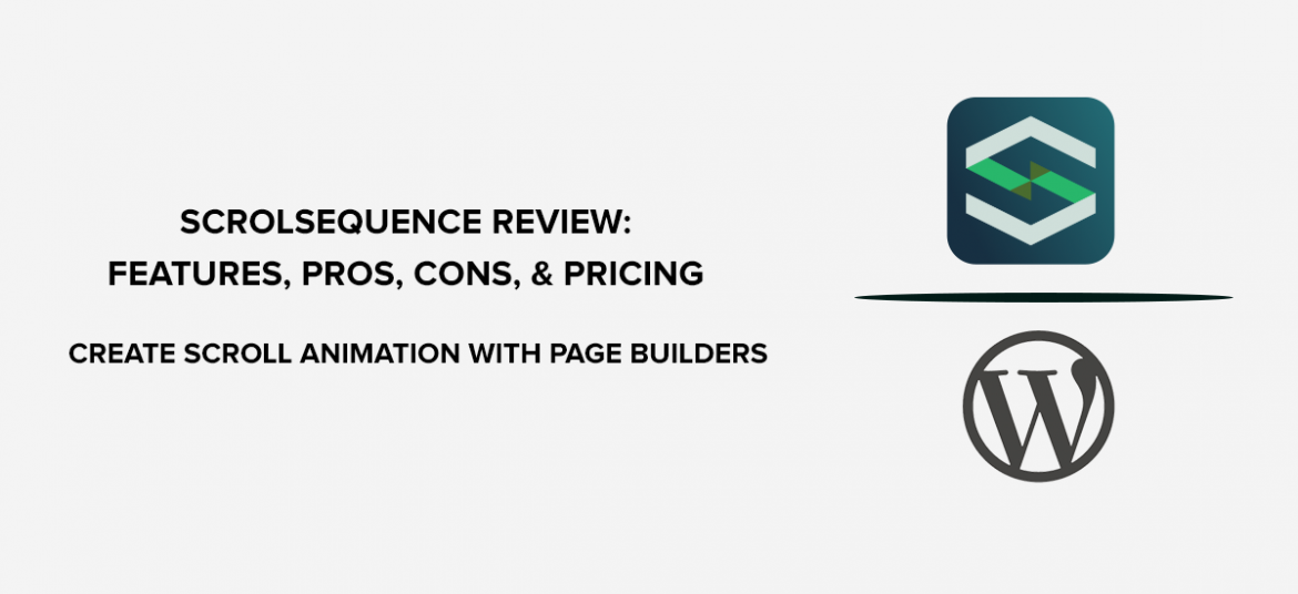 Scrollsequence Review – How to Add Scroll Animation to WordPress with Page Builder